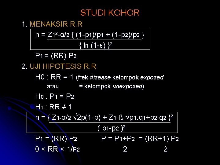 STUDI KOHOR 1. MENAKSIR R. R n = Z 1²-α/2 { (1 -p 1)/p