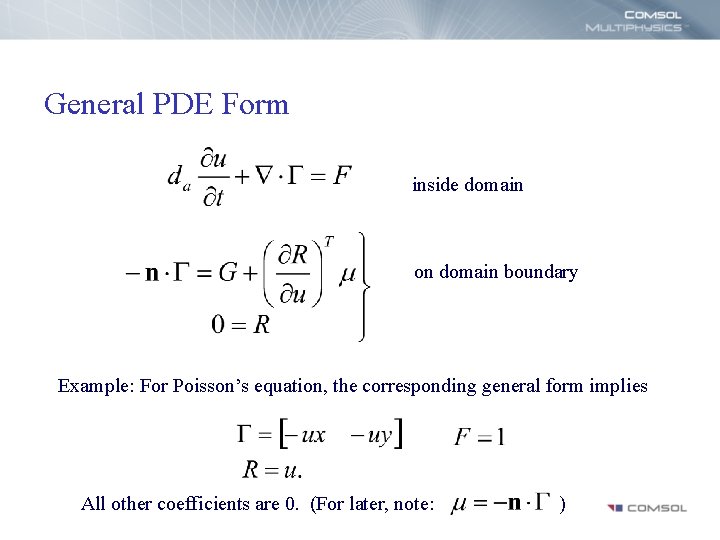 General PDE Form inside domain on domain boundary Example: For Poisson’s equation, the corresponding