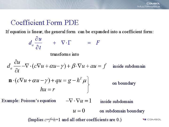 Coefficient Form PDE If equation is linear, the general form can be expanded into