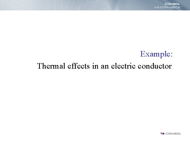 Example: Thermal effects in an electric conductor 