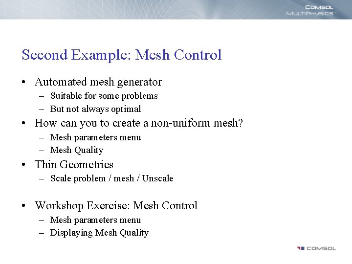 Second Example: Mesh Control • Automated mesh generator – Suitable for some problems –