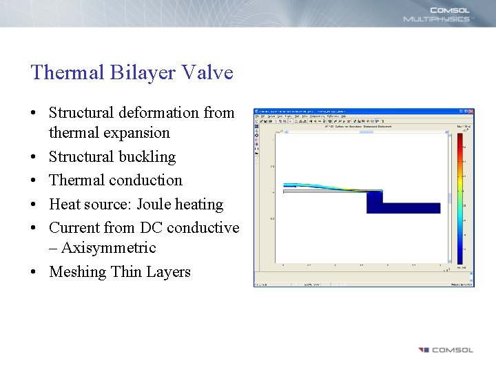 Thermal Bilayer Valve • Structural deformation from thermal expansion • Structural buckling • Thermal