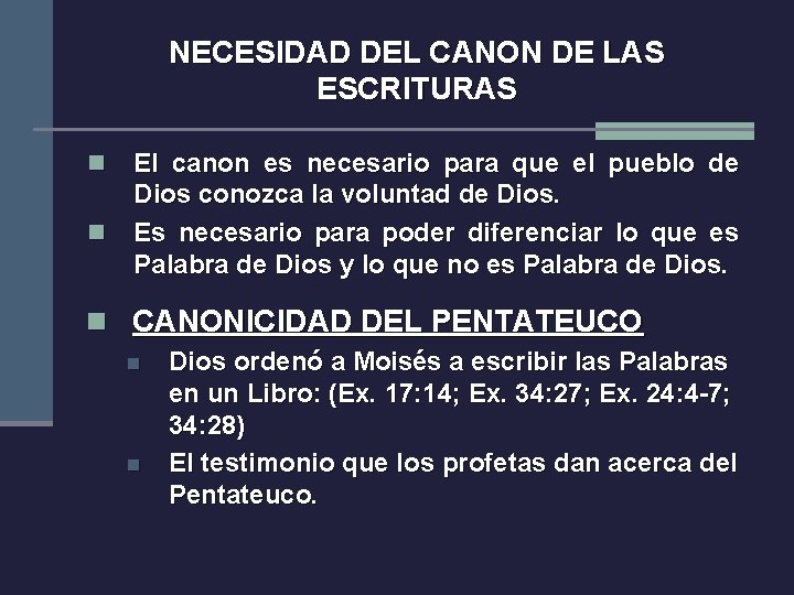 NECESIDAD DEL CANON DE LAS ESCRITURAS n n El canon es necesario para que