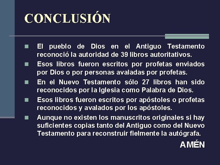 CONCLUSIÓN n n n El pueblo de Dios en el Antiguo Testamento reconoció la