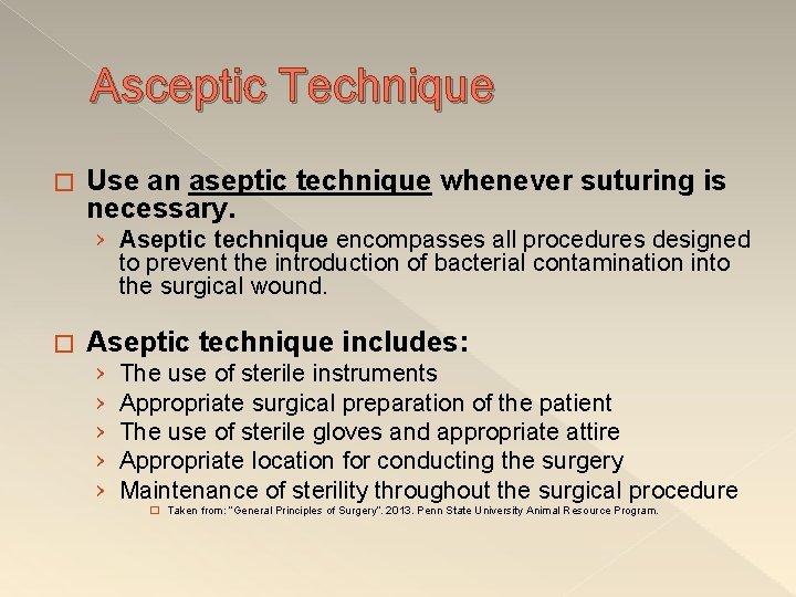 Asceptic Technique � Use an aseptic technique whenever suturing is necessary. › Aseptic technique