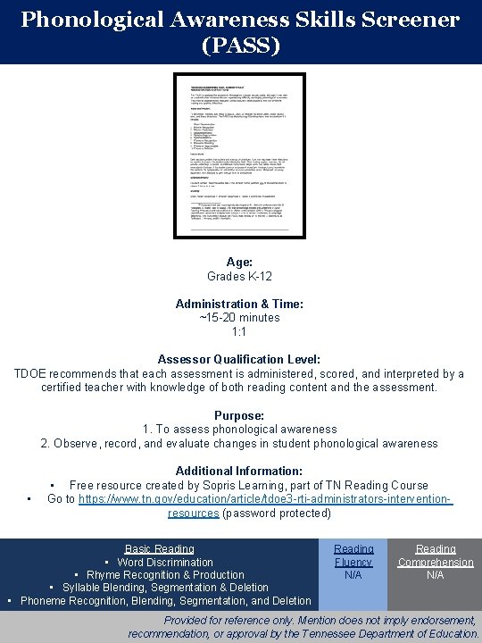 Phonological Awareness Skills Screener (PASS) Age: Grades K-12 Administration & Time: ~15 -20 minutes