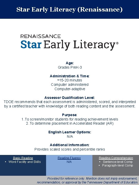 Star Early Literacy (Renaissance) Age: Grades Pre. K-3 Administration & Time: ≈15 -20 minutes