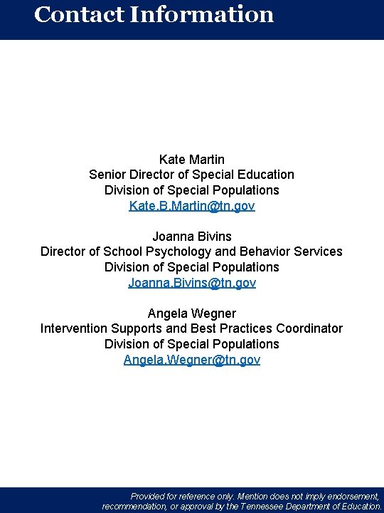 Contact Information Kate Martin Senior Director of Special Education Division of Special Populations Kate.