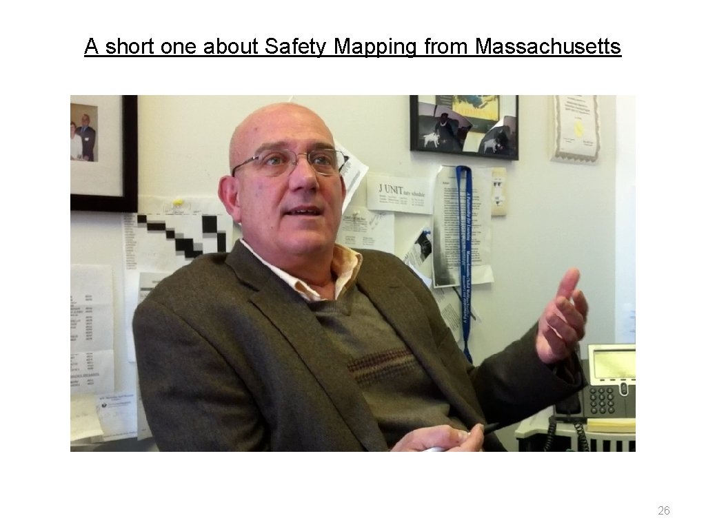 A short one about Safety Mapping from Massachusetts 26 