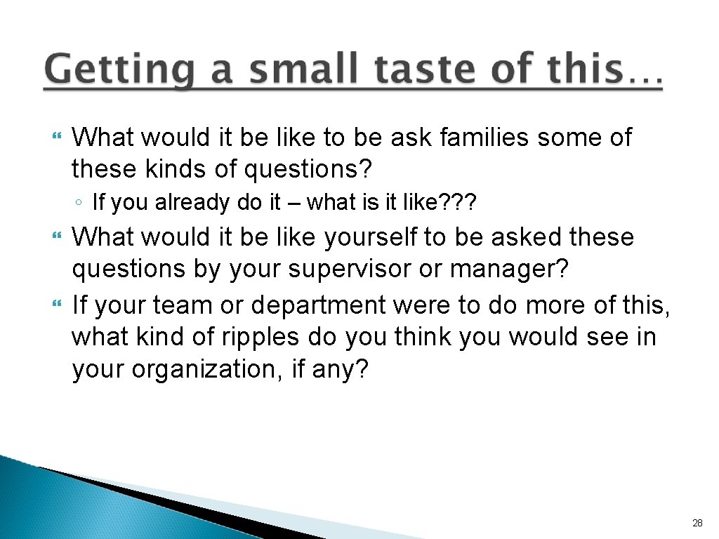 } What would it be like to be ask families some of these kinds