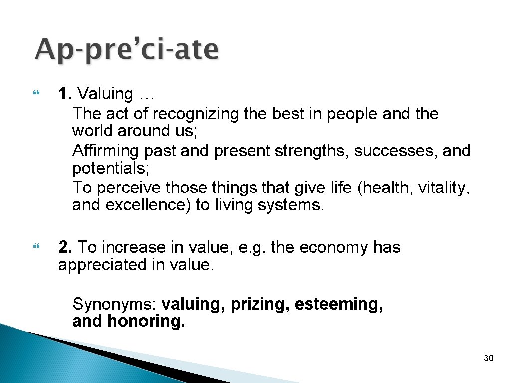 } } 1. Valuing … § The act of recognizing the best in people