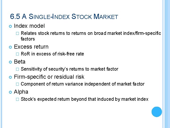 6. 5 A SINGLE-INDEX STOCK MARKET Index model � Excess return � Sensitivity of