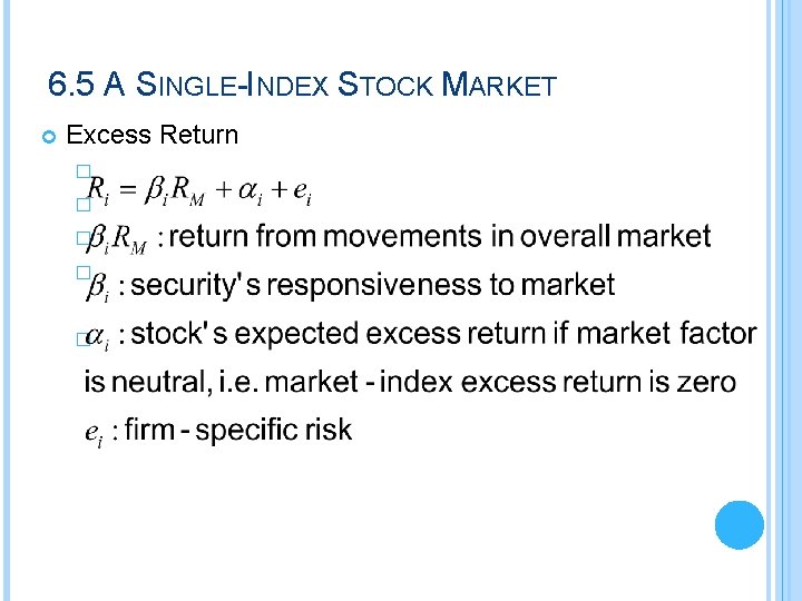 6. 5 A SINGLE-INDEX STOCK MARKET Excess Return � � � � � 