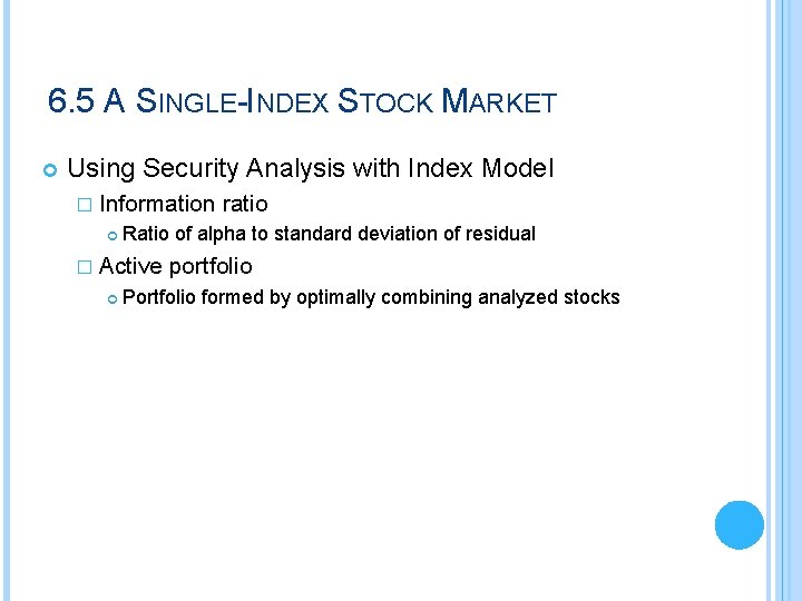 6. 5 A SINGLE-INDEX STOCK MARKET Using Security Analysis with Index Model � Information