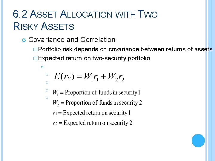 6. 2 ASSET ALLOCATION WITH TWO RISKY ASSETS Covariance and Correlation � Portfolio risk