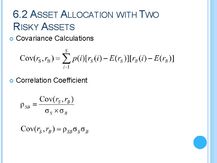 6. 2 ASSET ALLOCATION WITH TWO RISKY ASSETS Covariance Calculations Correlation Coefficient 