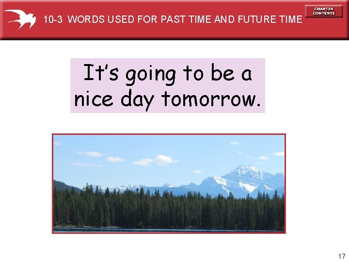 10 -3 WORDS USED FOR PAST TIME AND FUTURE TIME It’s going to be