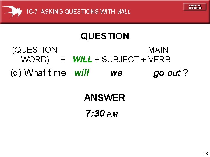 10 -7 ASKING QUESTIONS WITH WILL QUESTION (QUESTION MAIN WORD) + WILL + SUBJECT