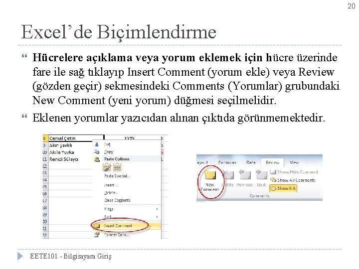 20 Excel’de Biçimlendirme Hücrelere açıklama veya yorum eklemek için hücre üzerinde fare ile sağ