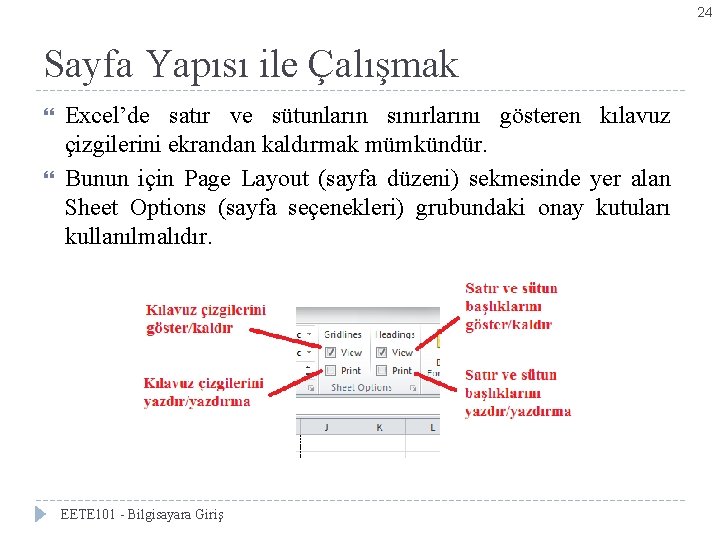 24 Sayfa Yapısı ile Çalışmak Excel’de satır ve sütunların sınırlarını gösteren kılavuz çizgilerini ekrandan