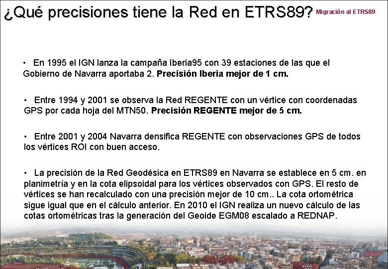 ¿Qué precisiones tiene la Red en ETRS 89? Migración al ETRS 89 • En