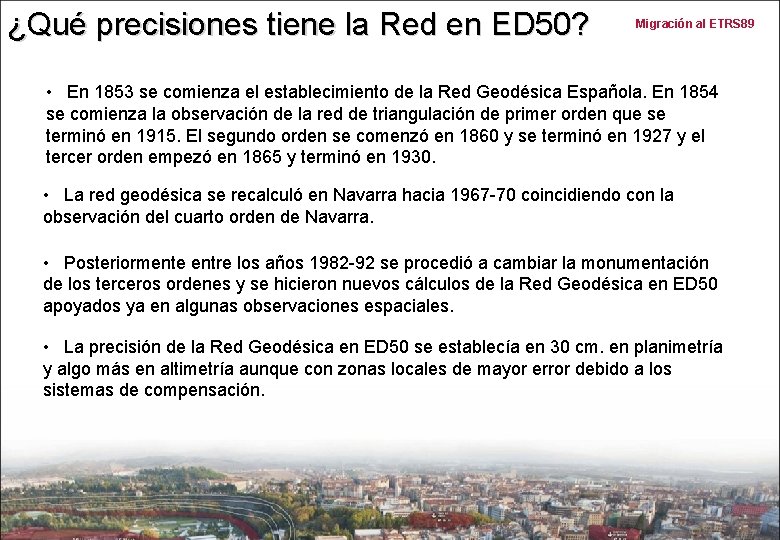 ¿Qué precisiones tiene la Red en ED 50? Migración al ETRS 89 • En