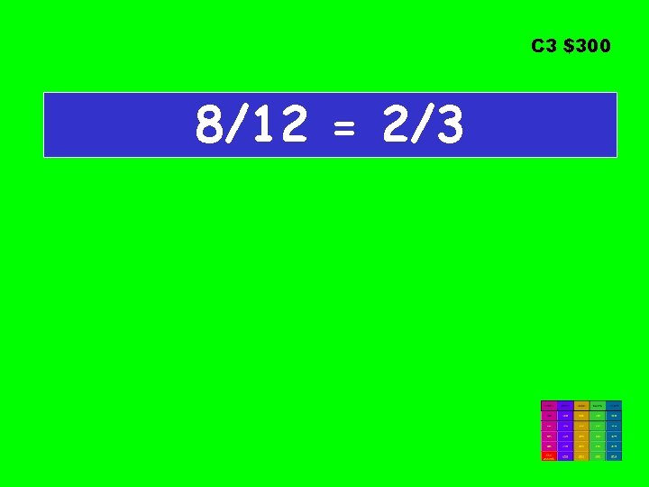 C 3 $300 8/12 = 2/3 C 3 $300 8/12 = 2/3