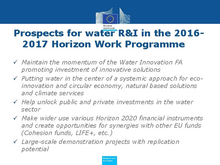 Prospects for water R&I in the 20162017 Horizon Work Programme ü Maintain the momentum