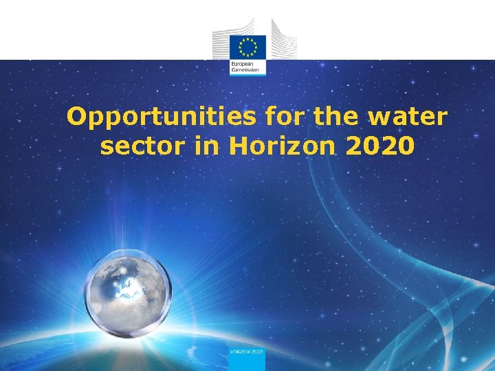 Opportunities for the water sector in Horizon 2020 