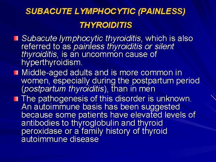 SUBACUTE LYMPHOCYTIC (PAINLESS) THYROIDITIS Subacute lymphocytic thyroiditis, which is also referred to as painless