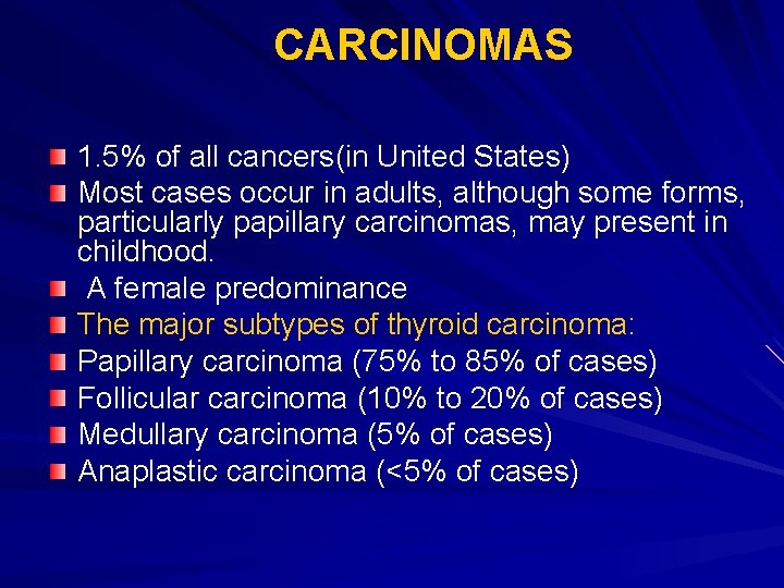 CARCINOMAS 1. 5% of all cancers(in United States) Most cases occur in adults, although