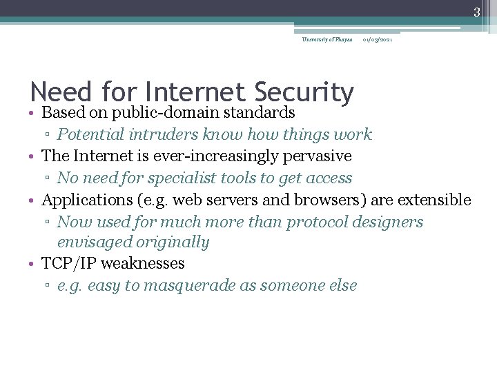 3 University of Phayao Need for Internet Security 01/03/2021 • Based on public-domain standards