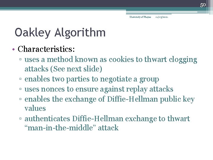 50 University of Phayao 01/03/2021 Oakley Algorithm • Characteristics: ▫ uses a method known