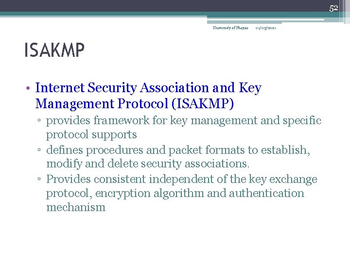 52 University of Phayao 01/03/2021 ISAKMP • Internet Security Association and Key Management Protocol