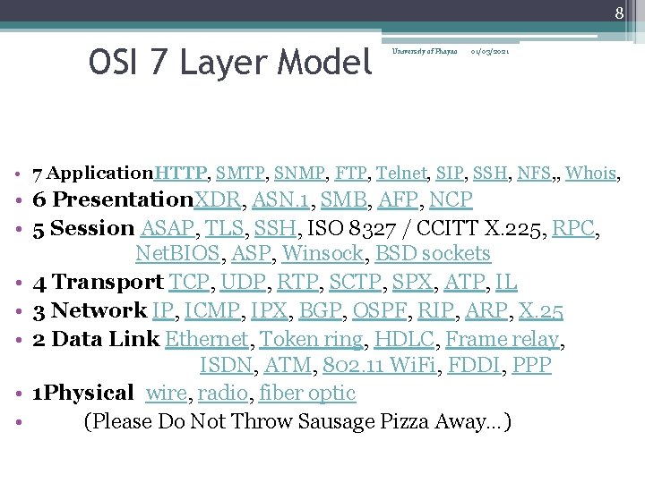 8 OSI 7 Layer Model University of Phayao 01/03/2021 • 7 Application. HTTP, SMTP,