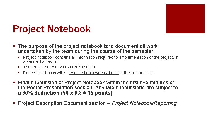 Project Notebook § The purpose of the project notebook is to document all work