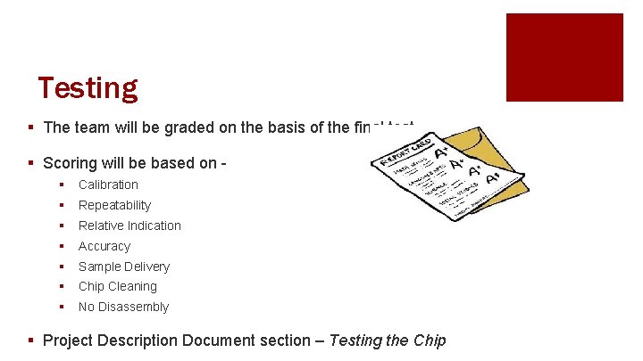 Testing § The team will be graded on the basis of the final test