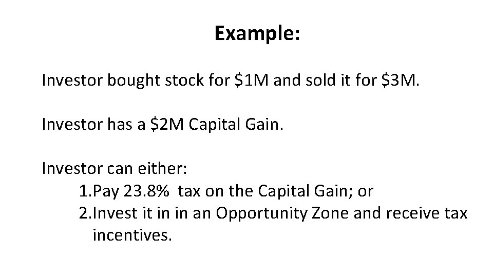 Example: Investor bought stock for $1 M and sold it for $3 M. Investor