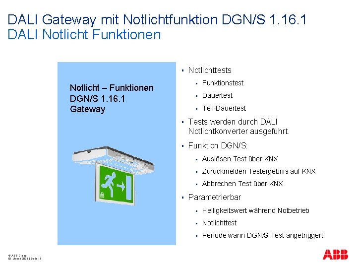 DALI Gateway mit Notlichtfunktion DGN/S 1. 16. 1 DALI Notlicht Funktionen § Notlicht –