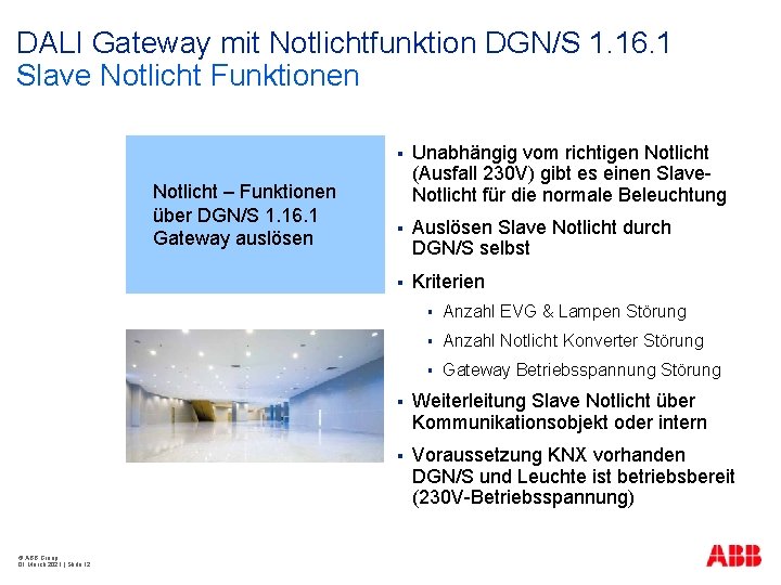 DALI Gateway mit Notlichtfunktion DGN/S 1. 16. 1 Slave Notlicht Funktionen Notlicht – Funktionen