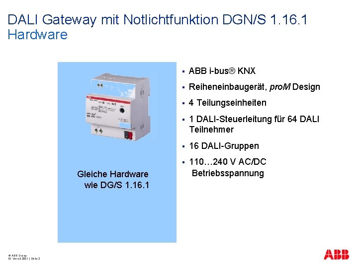 DALI Gateway mit Notlichtfunktion DGN/S 1. 16. 1 Hardware Gleiche Hardware wie DG/S 1.