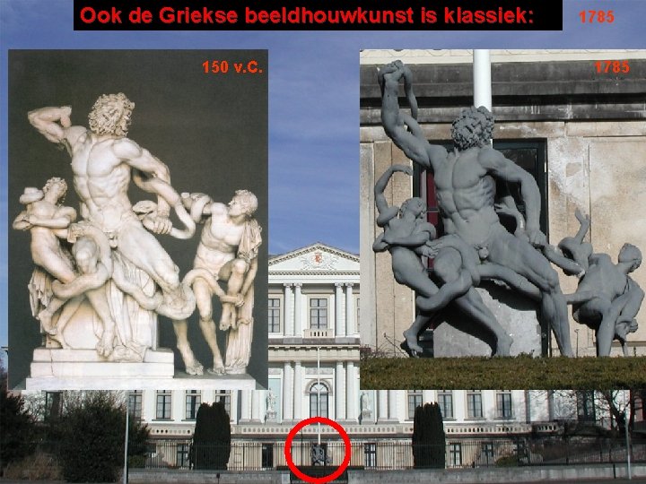 Ook de Griekse beeldhouwkunst is klassiek: 150 v. C. 1785 