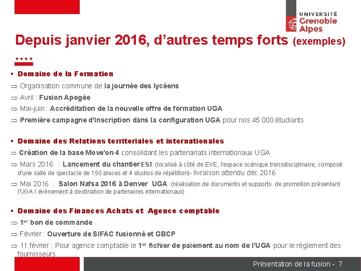 Depuis janvier 2016, d’autres temps forts (exemples) …. § Domaine de la Formation Þ