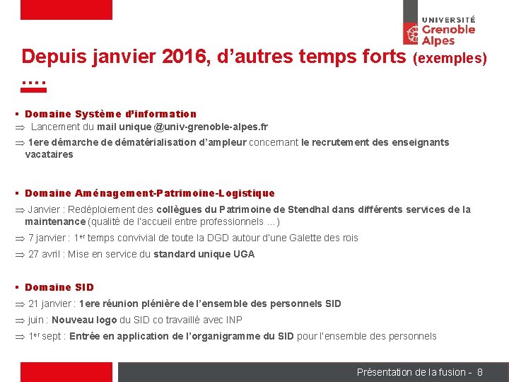 Depuis janvier 2016, d’autres temps forts (exemples) …. § Domaine Système d’information Þ Lancement