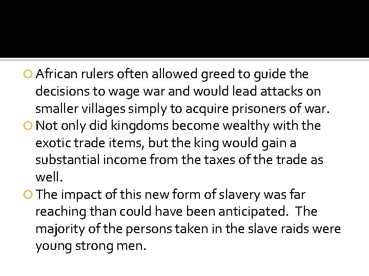  African rulers often allowed greed to guide the decisions to wage war and