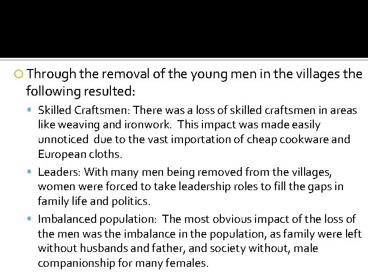  Through the removal of the young men in the villages the following resulted: