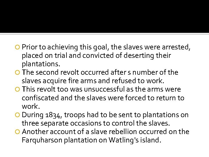  Prior to achieving this goal, the slaves were arrested, placed on trial and