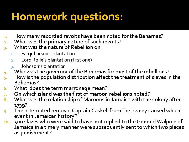 Homework questions: 1. 2. 3. How many recorded revolts have been noted for the