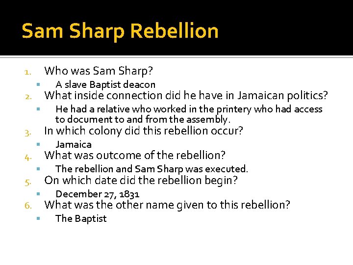 Sam Sharp Rebellion Who was Sam Sharp? 1. 2. 5. 6. What inside connection