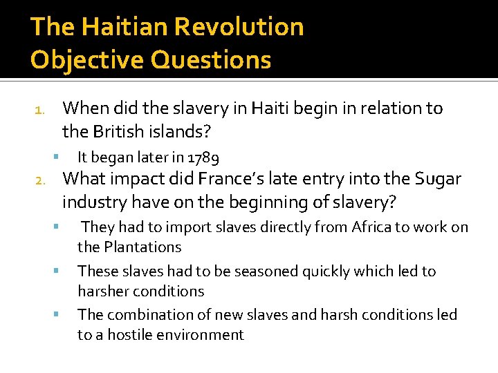 The Haitian Revolution Objective Questions When did the slavery in Haiti begin in relation